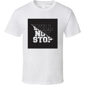 Will Not Stop T Shirt - Riri Marie Classic / White / Small Classic White T-Shirt Tshirtgang Riri Marie 