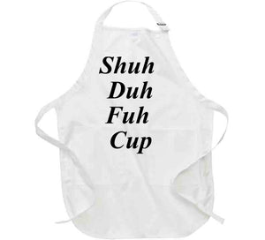 Shuh Duh Fuh Cup T Shirt - Riri Marie Apron / White / Large Apron White T-Shirt Tshirtgang Riri Marie 