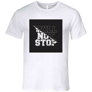 Will Not Stop T Shirt - Riri Marie Premium / White / Small Premium White T-Shirt Tshirtgang Riri Marie 