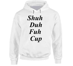Shuh Duh Fuh Cup T Shirt - Riri Marie Hoodie / White / Small Hoodie White T-Shirt Tshirtgang Riri Marie 